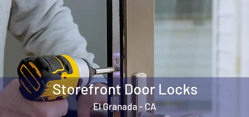  Storefront Door Locks El Granada - CA